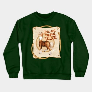 Centaur - Ain't My First Rodeo Crewneck Sweatshirt